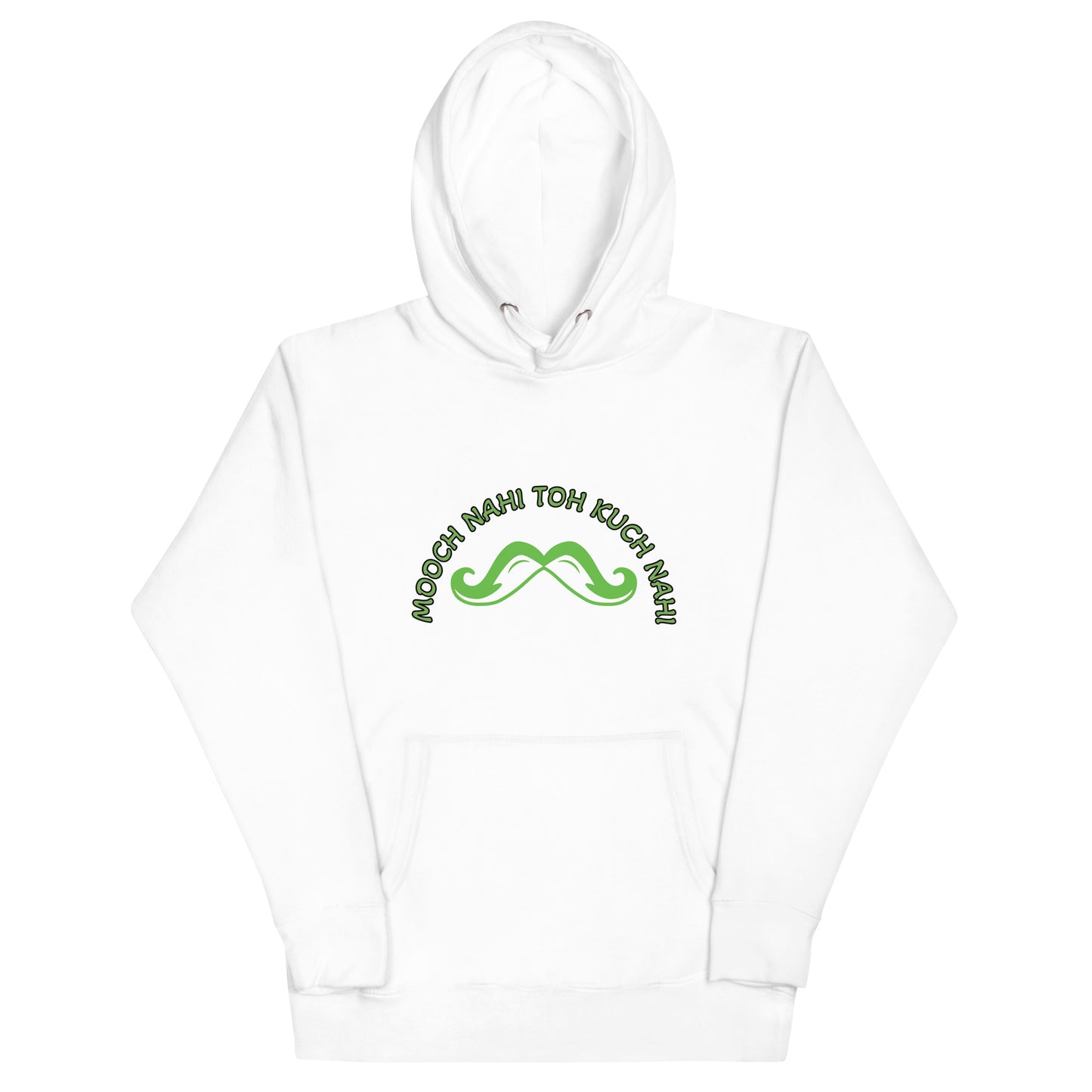 "MOOCH NAHI TOH KUCH NAHI" Unisex Hoodie