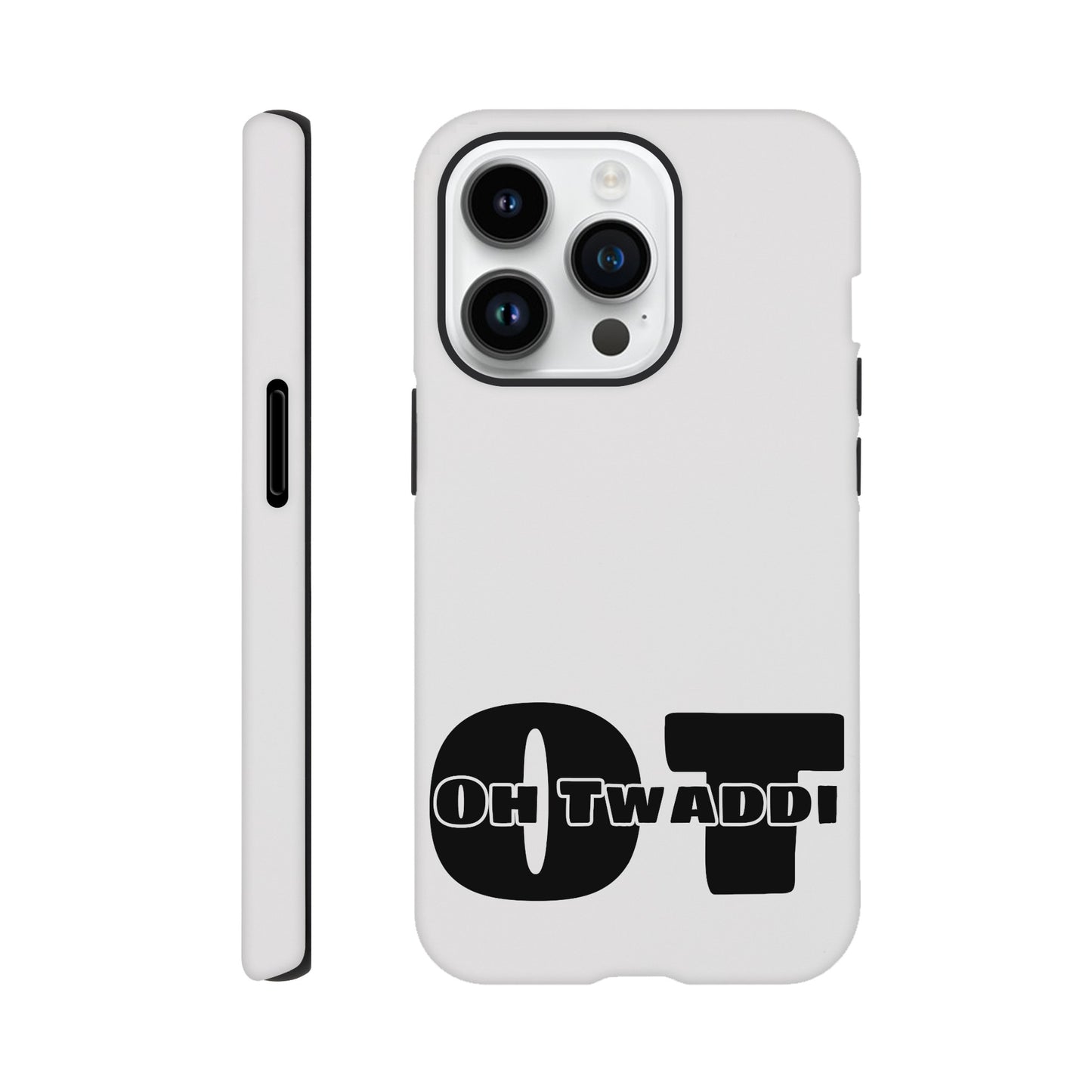 "OH TWADDI" Tough Mobile Phone Case