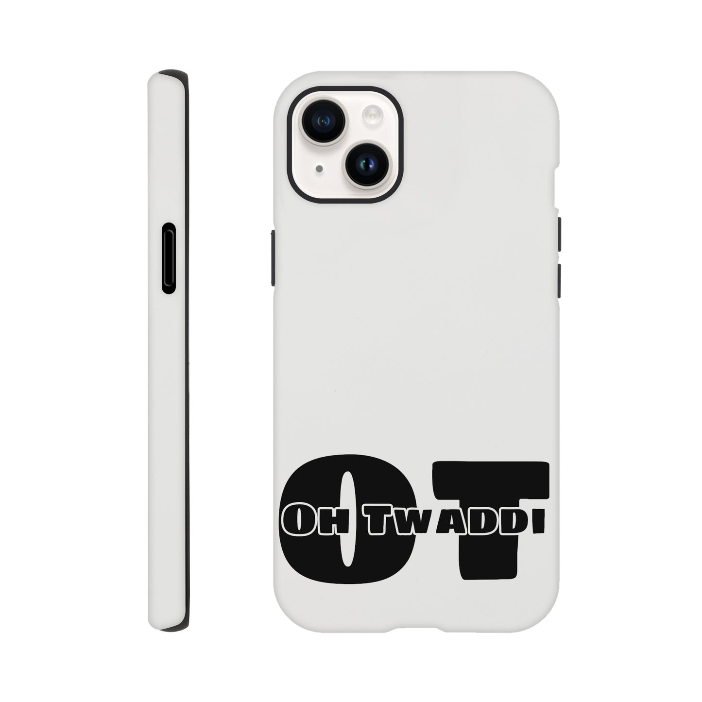 "OH TWADDI" Tough Mobile Phone Case