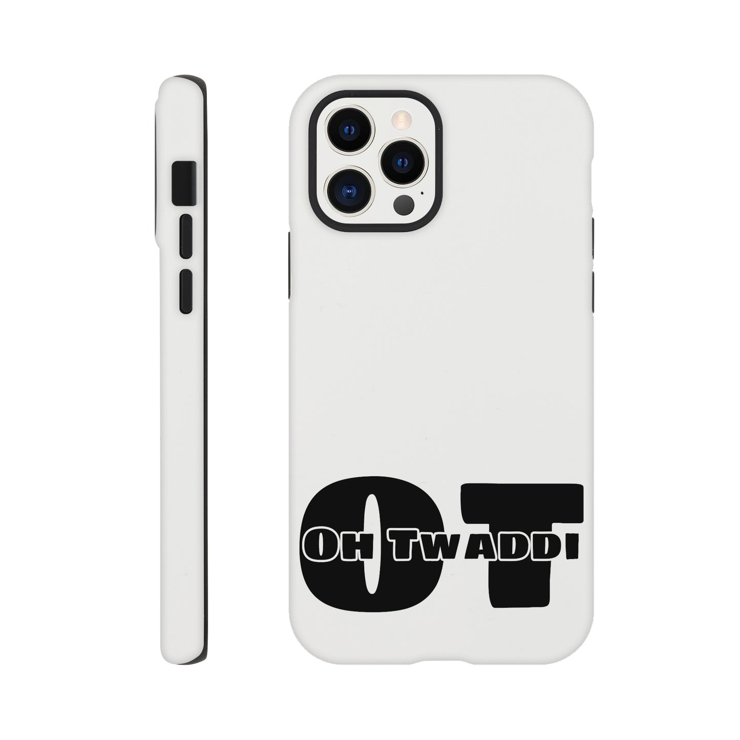 "OH TWADDI" Tough Mobile Phone Case