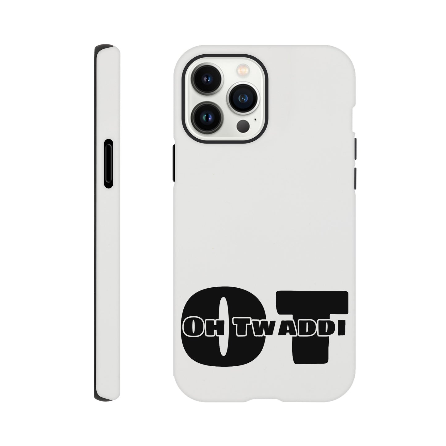 "OH TWADDI" Tough Mobile Phone Case