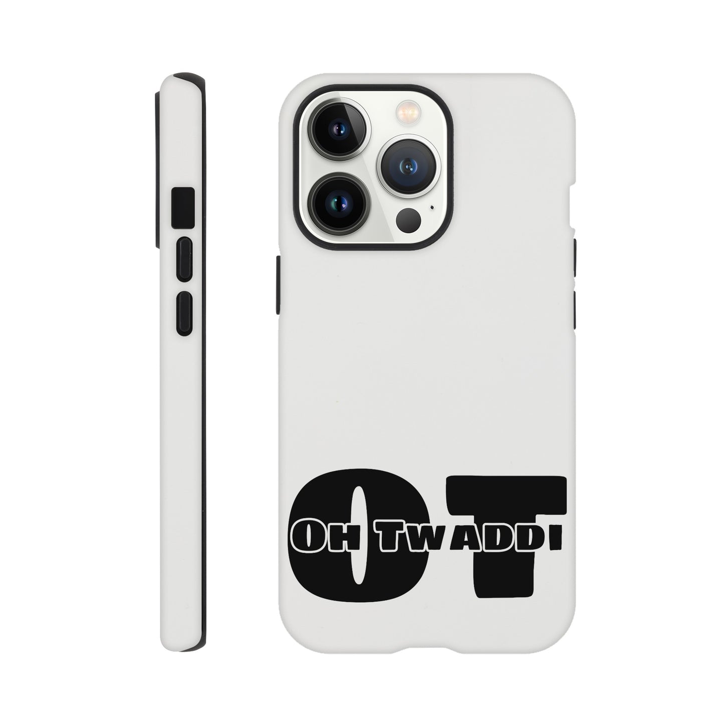 "OH TWADDI" Tough Mobile Phone Case