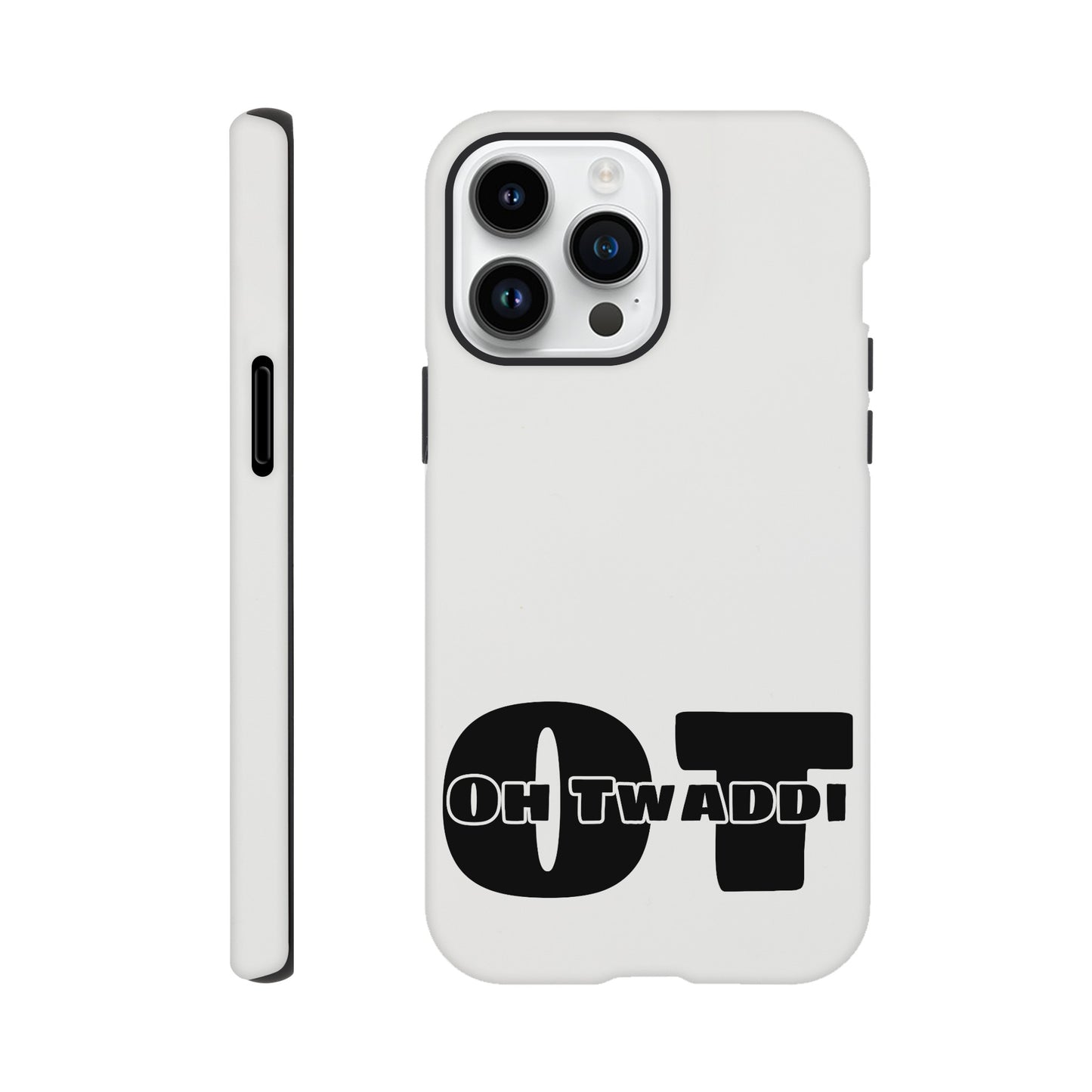 "OH TWADDI" Tough Mobile Phone Case