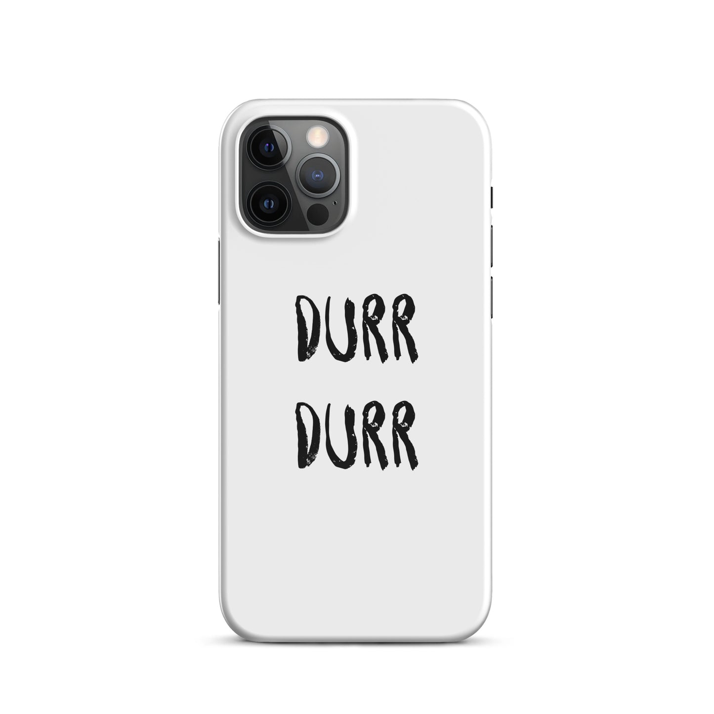 "DURR DURR" Snap case for iPhone®