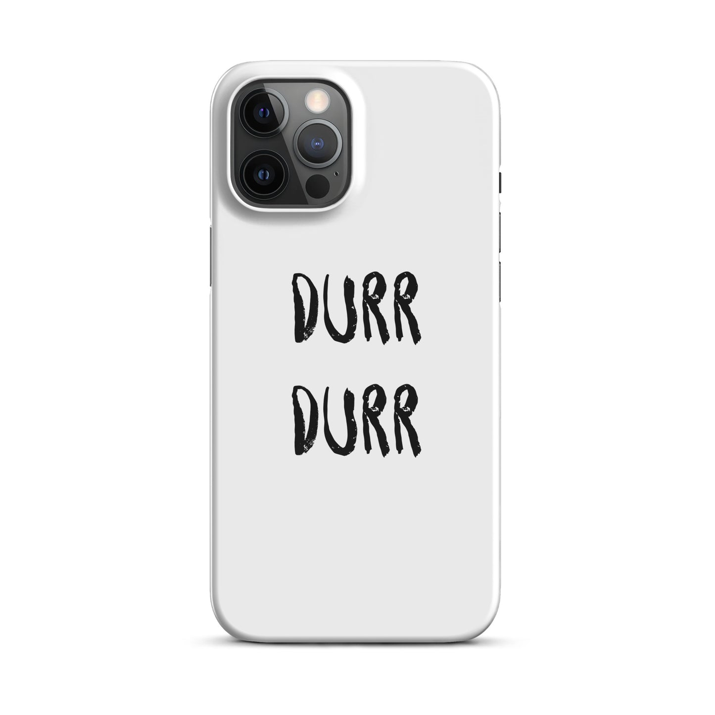 "DURR DURR" Snap case for iPhone®