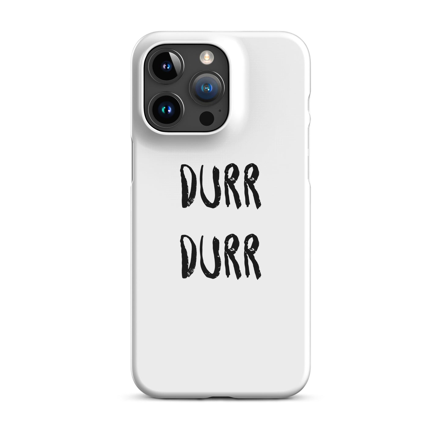 "DURR DURR" Snap case for iPhone®