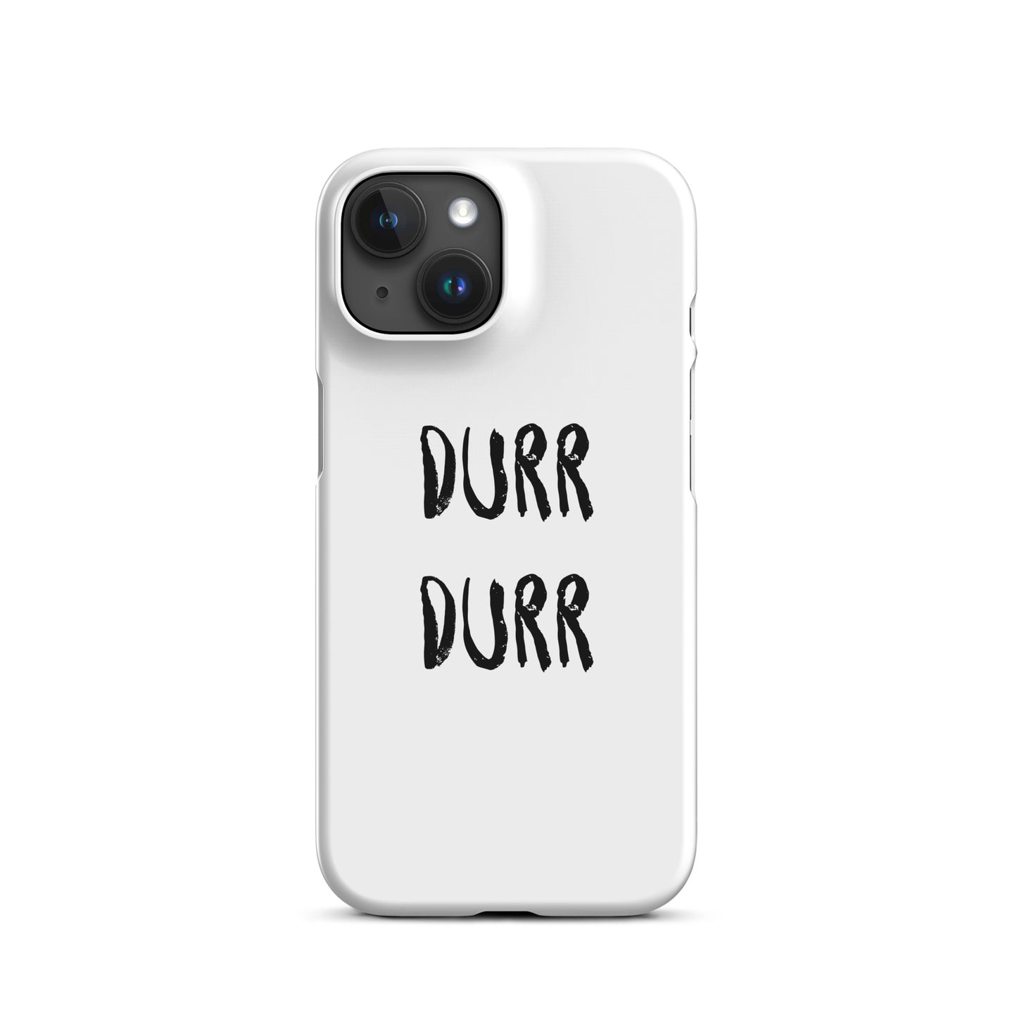 "DURR DURR" Snap case for iPhone®