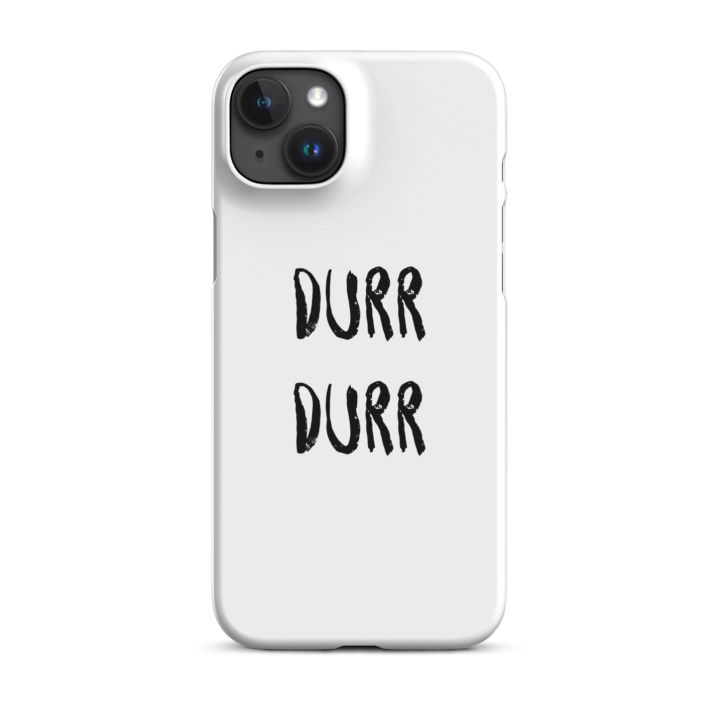 "DURR DURR" Snap case for iPhone®