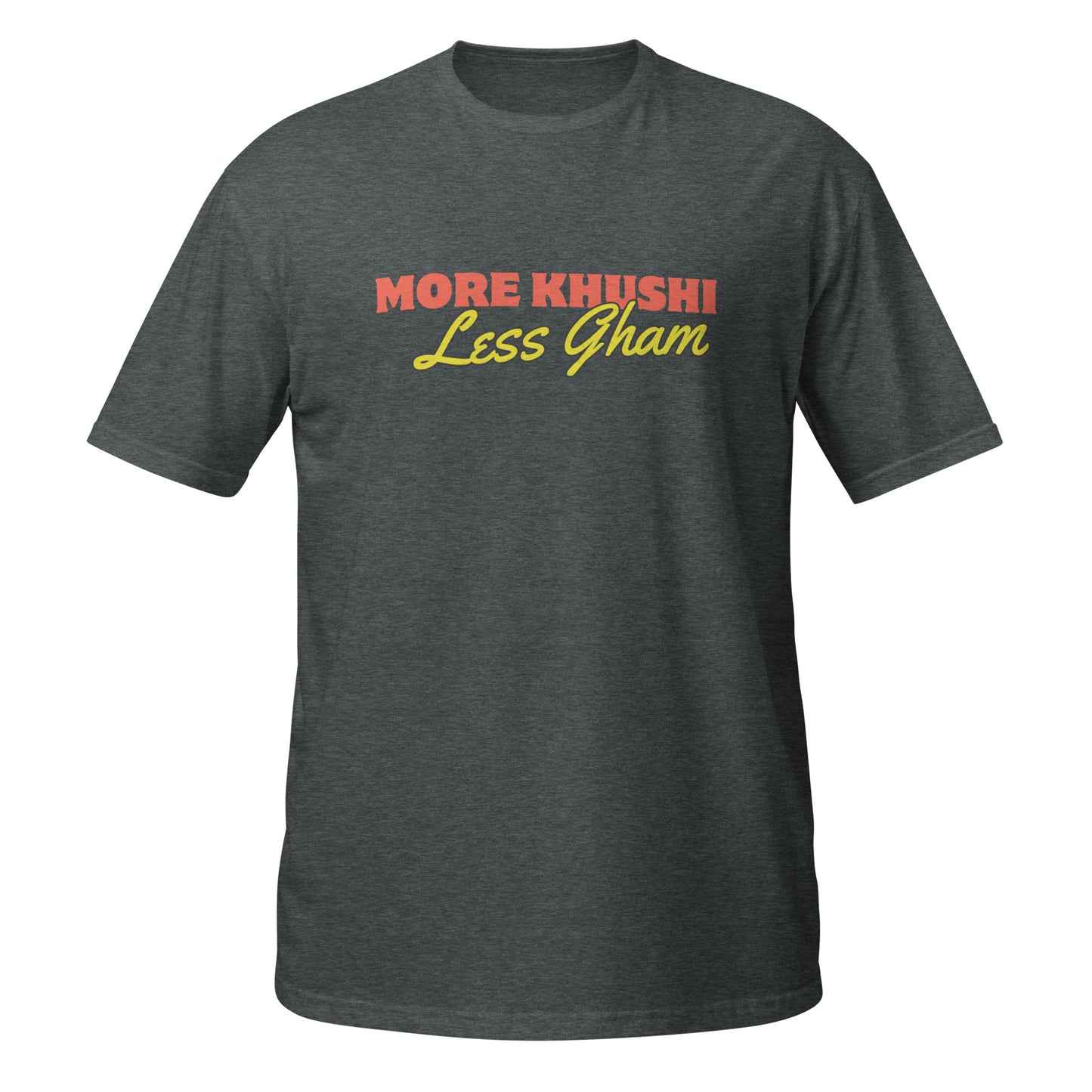 "MORE KHUSHI LESS GHAM" Short-Sleeve Unisex T-Shirt