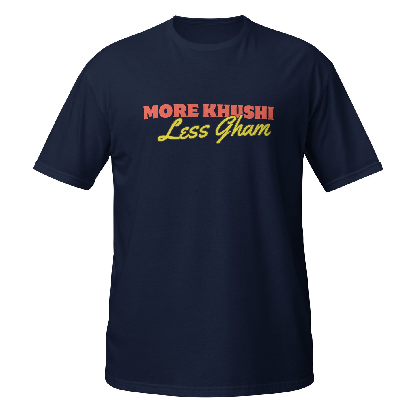 "MORE KHUSHI LESS GHAM" Short-Sleeve Unisex T-Shirt