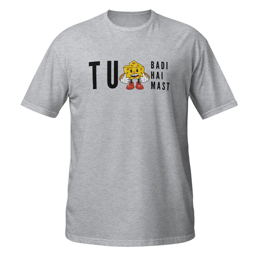 "TU CHEEZ BADI HAI MAST" Short-Sleeve Unisex T-Shirt