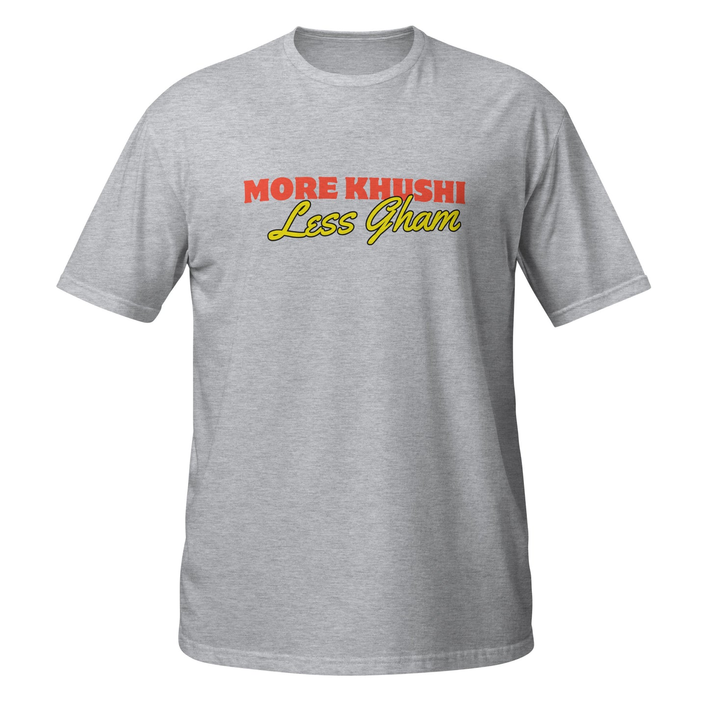 "MORE KHUSHI LESS GHAM" Short-Sleeve Unisex T-Shirt