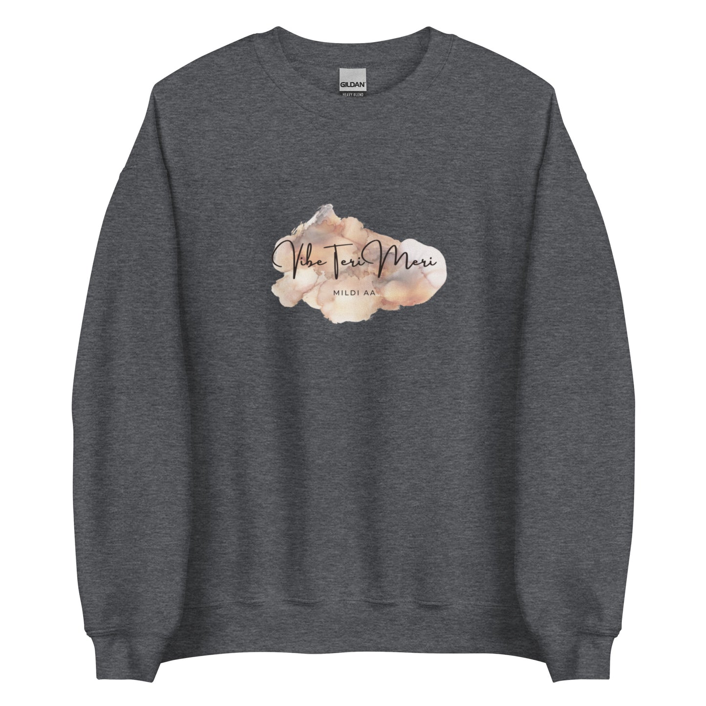 "VIBE TERI MERI MILDI AA" Unisex Sweatshirt