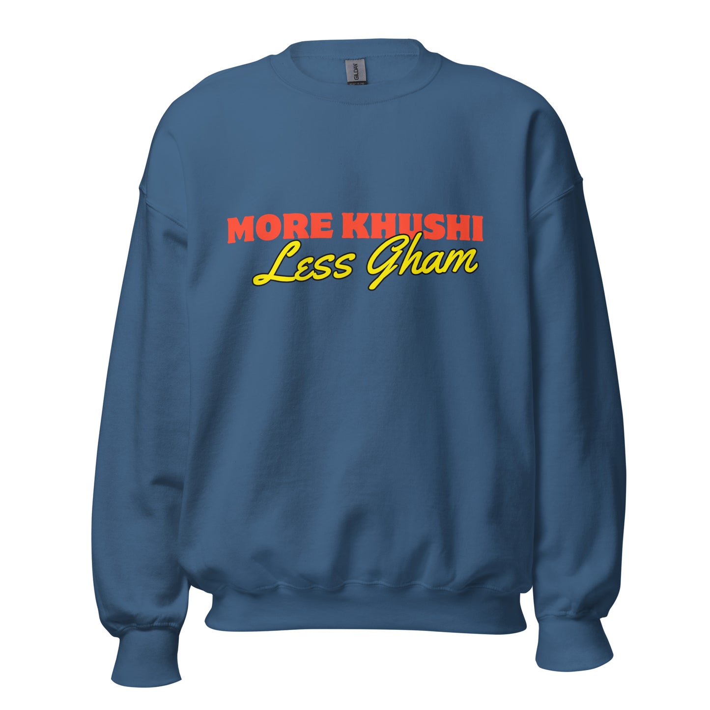 "MORE KHUSHI LESS GHAM" Unisex Sweatshirt