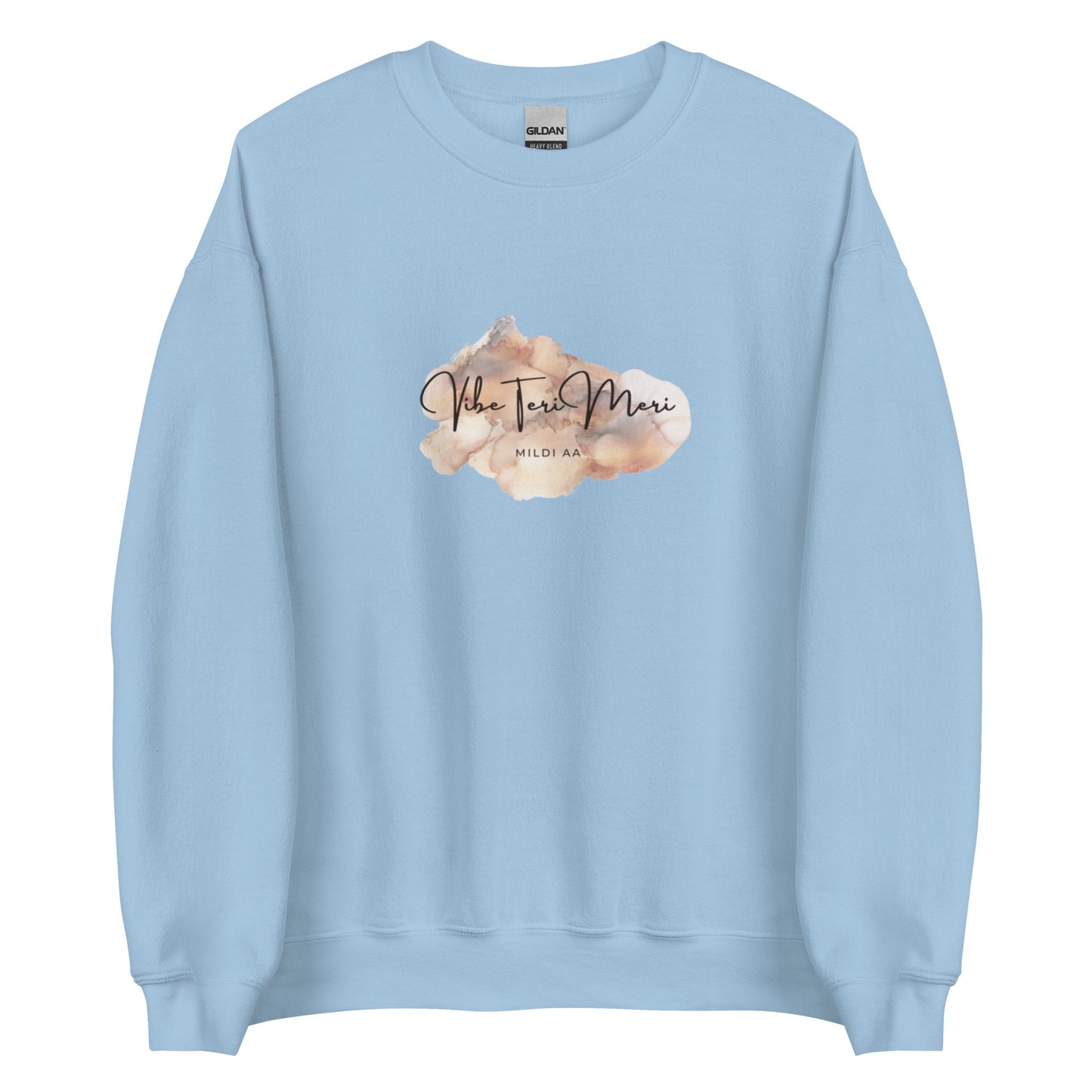 "VIBE TERI MERI MILDI AA" Unisex Sweatshirt