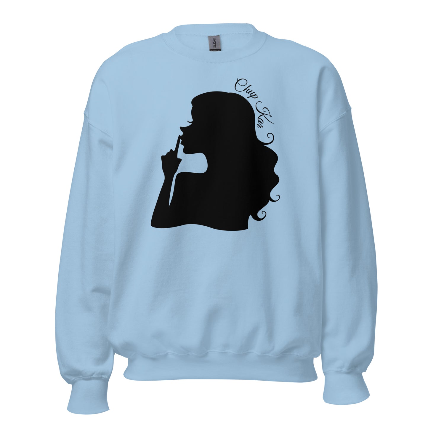 "CHUP KAR" Unisex Sweatshirt