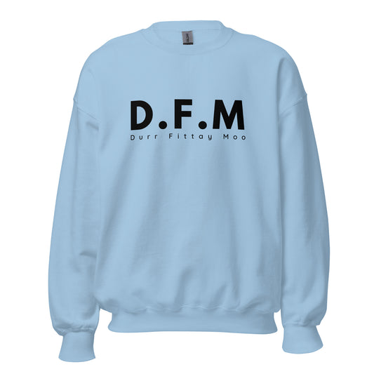 "DURR FITTAY MOO" Unisex Sweatshirt