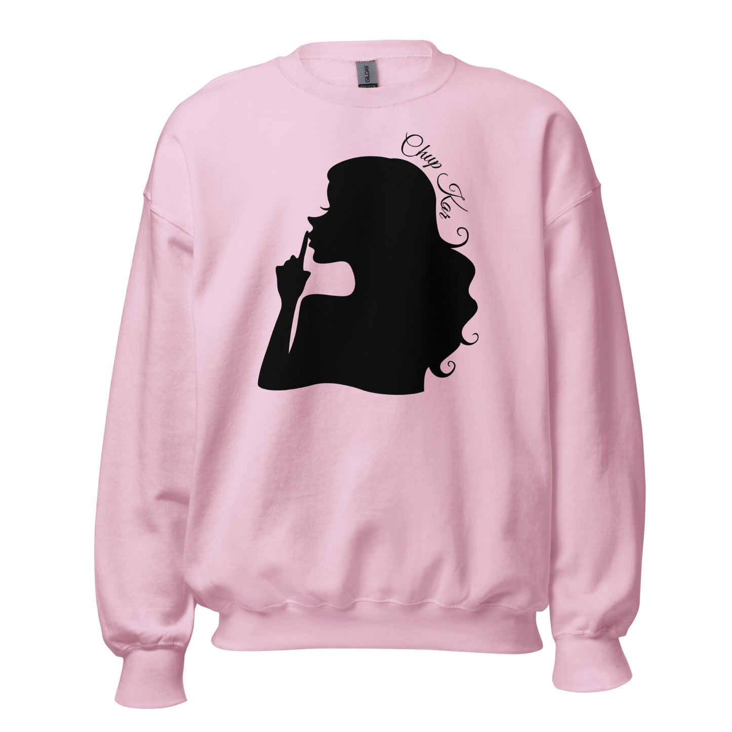 "CHUP KAR" Unisex Sweatshirt