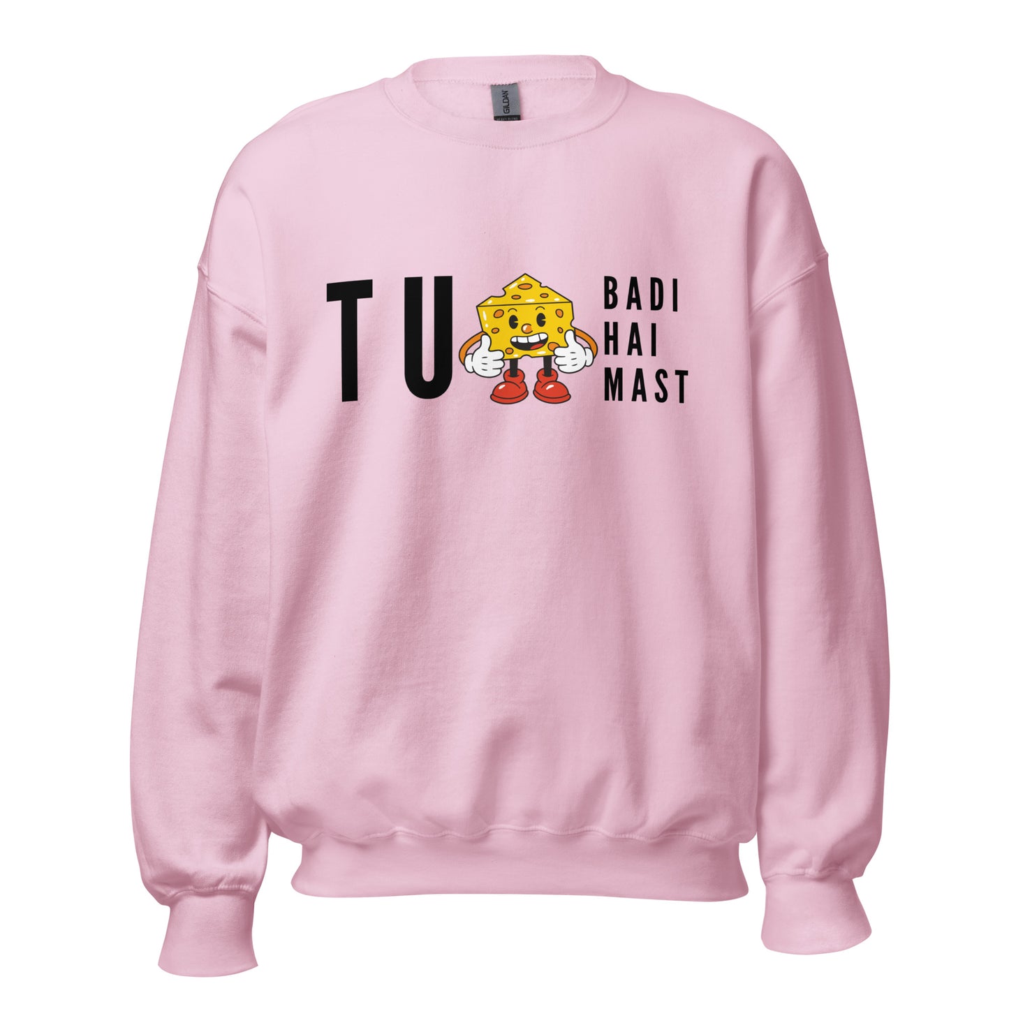 "TU CHEEZ BADI HAI MAST" Unisex Sweatshirt