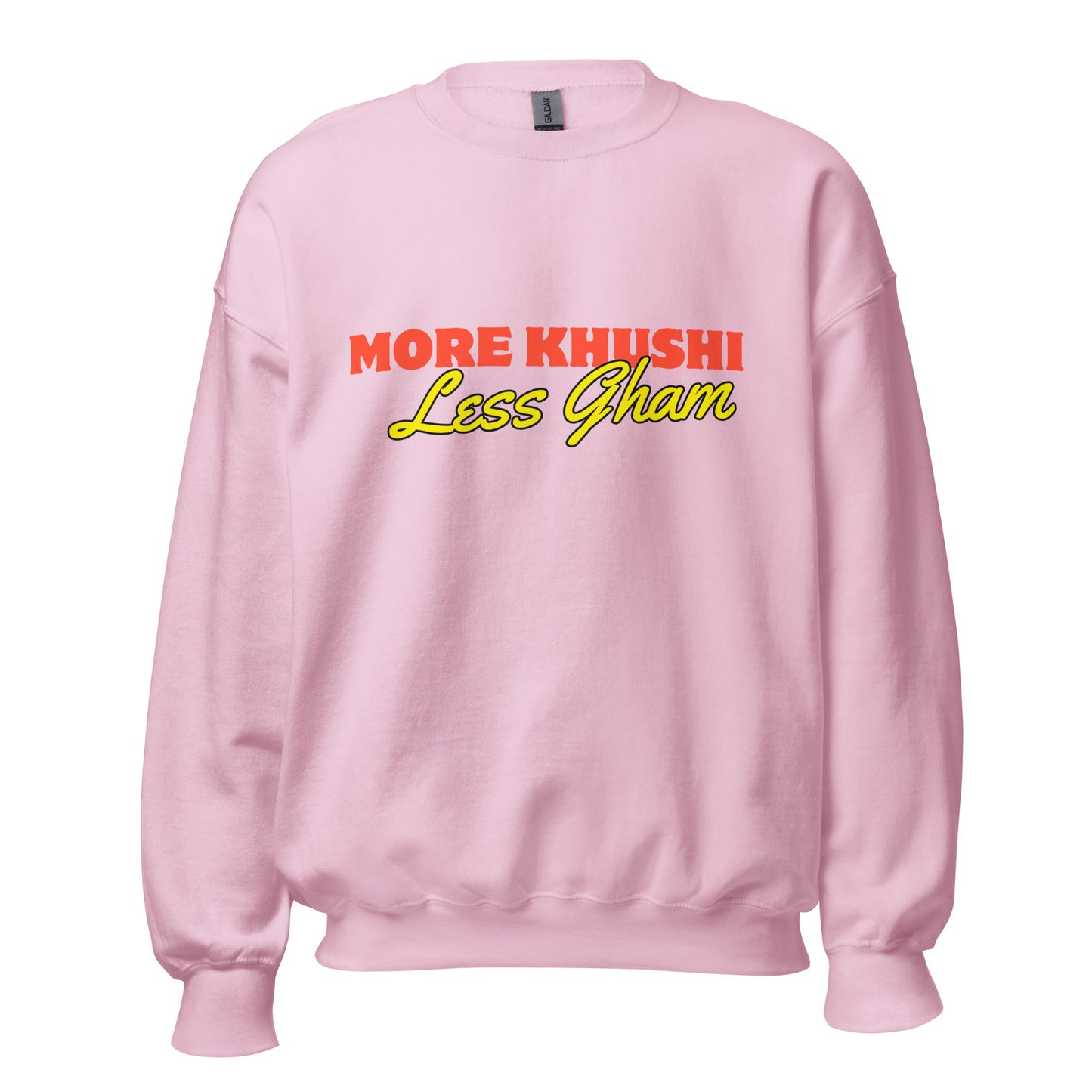 "MORE KHUSHI LESS GHAM" Unisex Sweatshirt