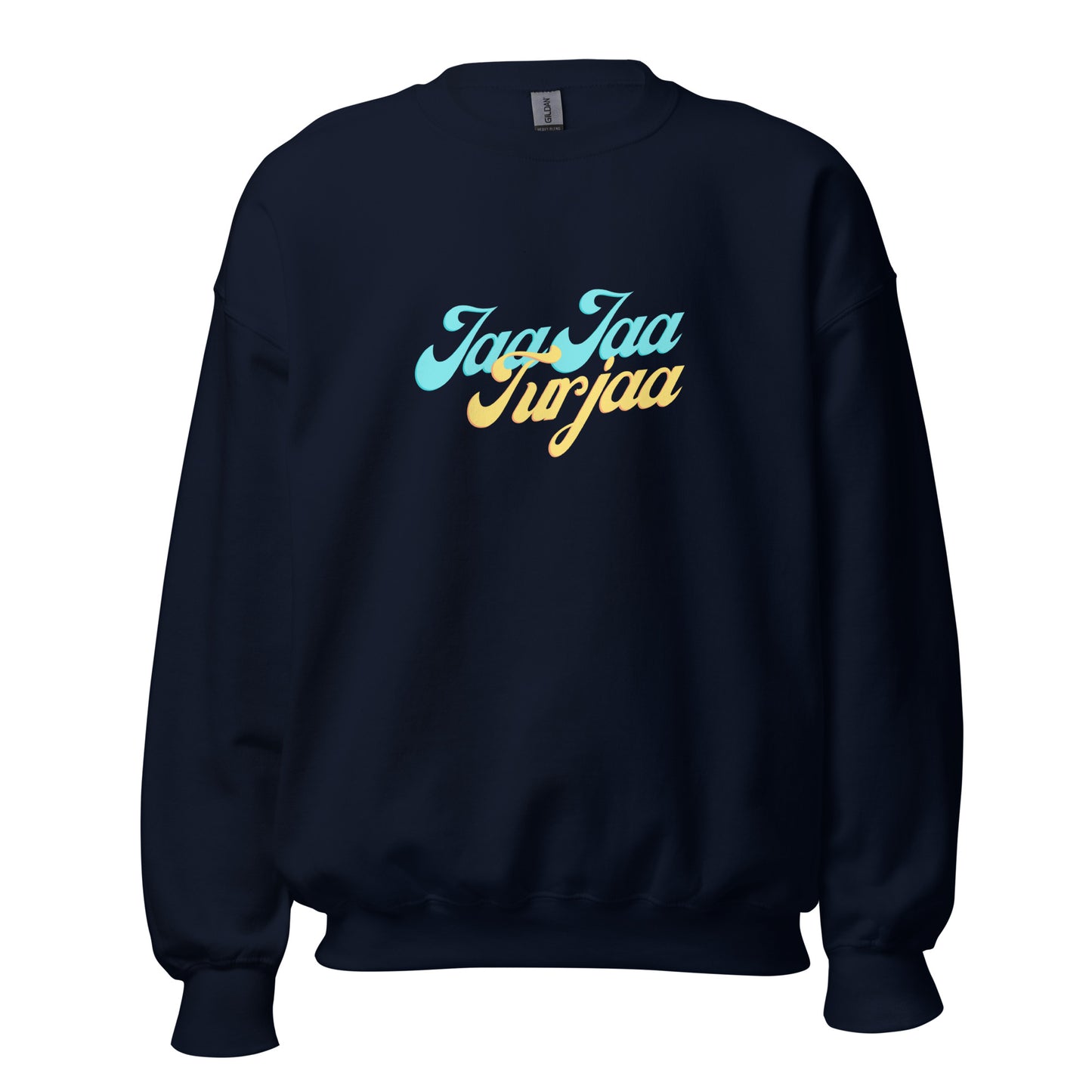 "JAA JAA TURJAA" Unisex Sweatshirt