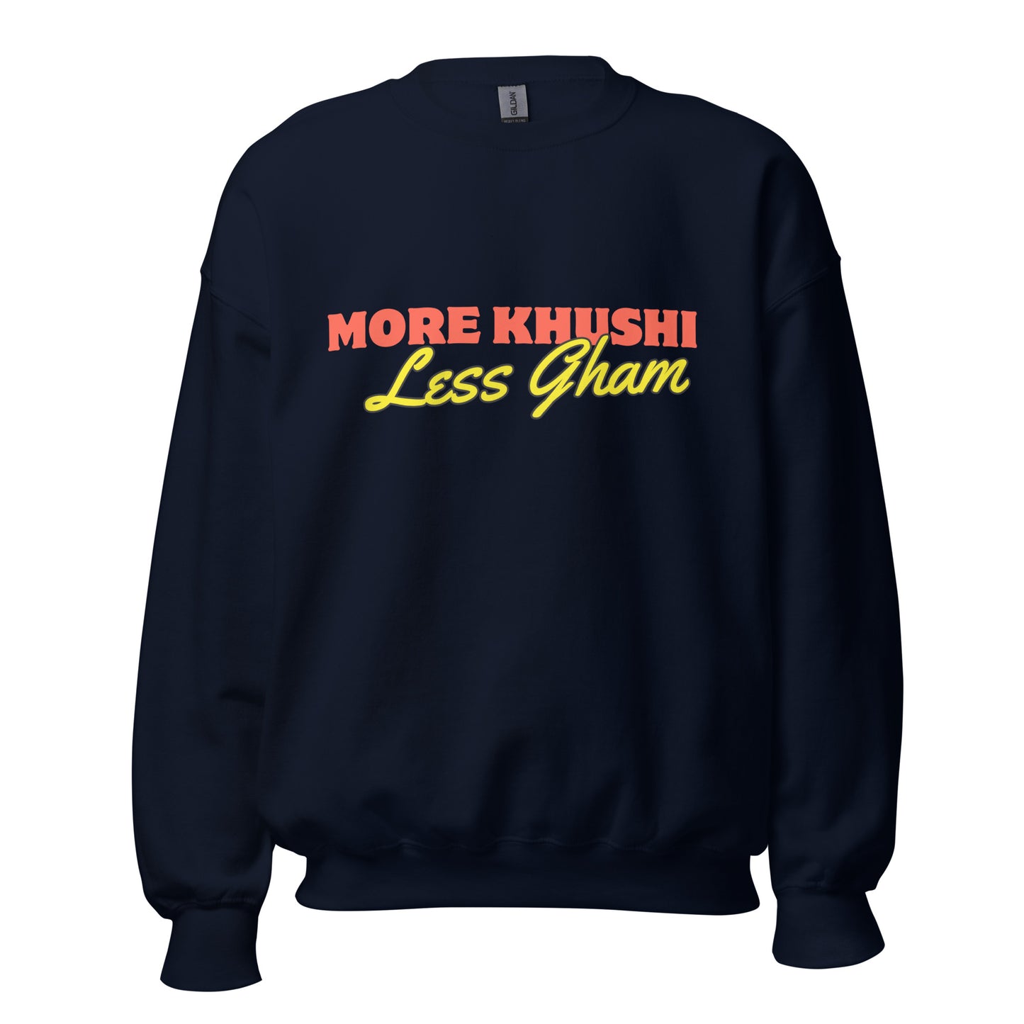 "MORE KHUSHI LESS GHAM" Unisex Sweatshirt