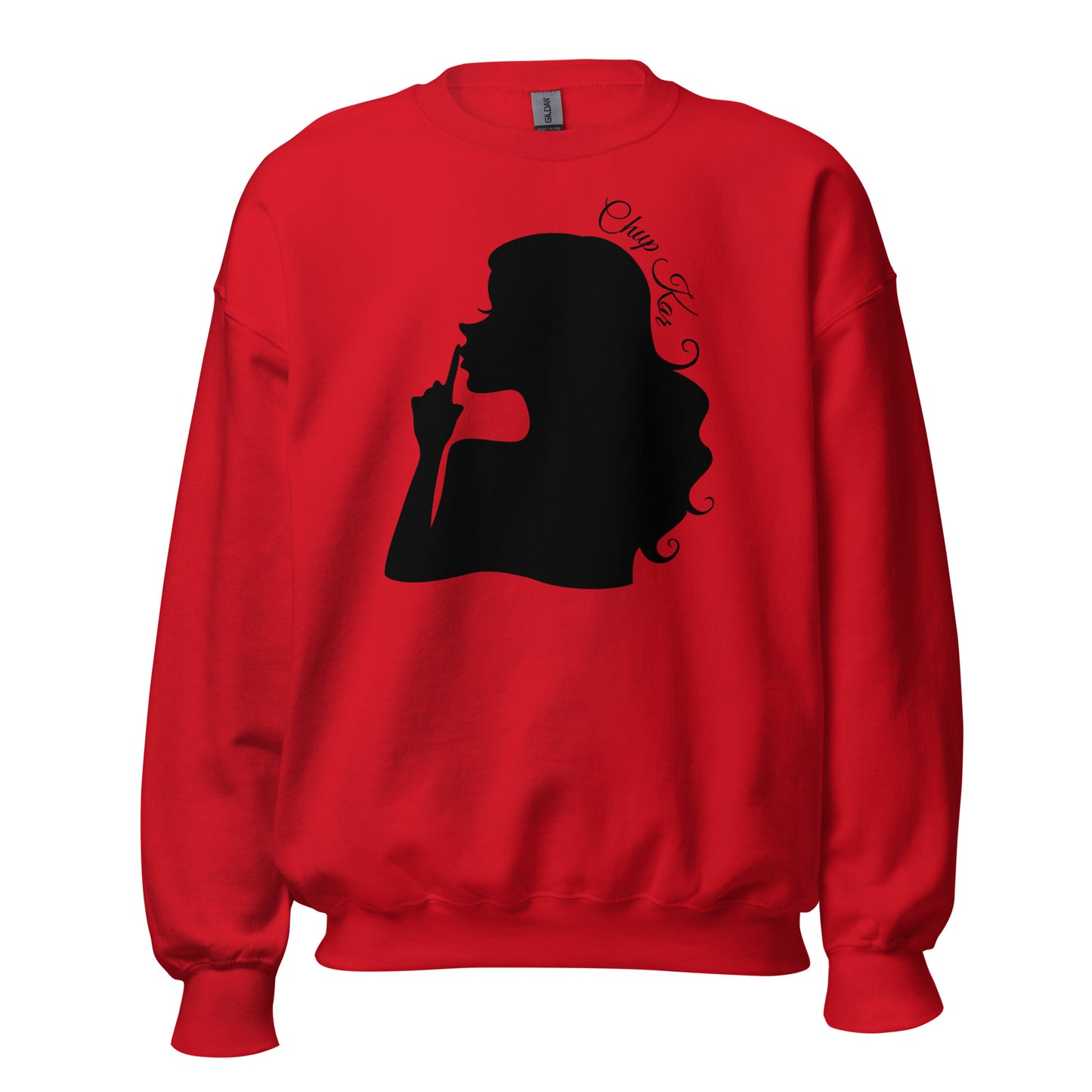 "CHUP KAR" Unisex Sweatshirt