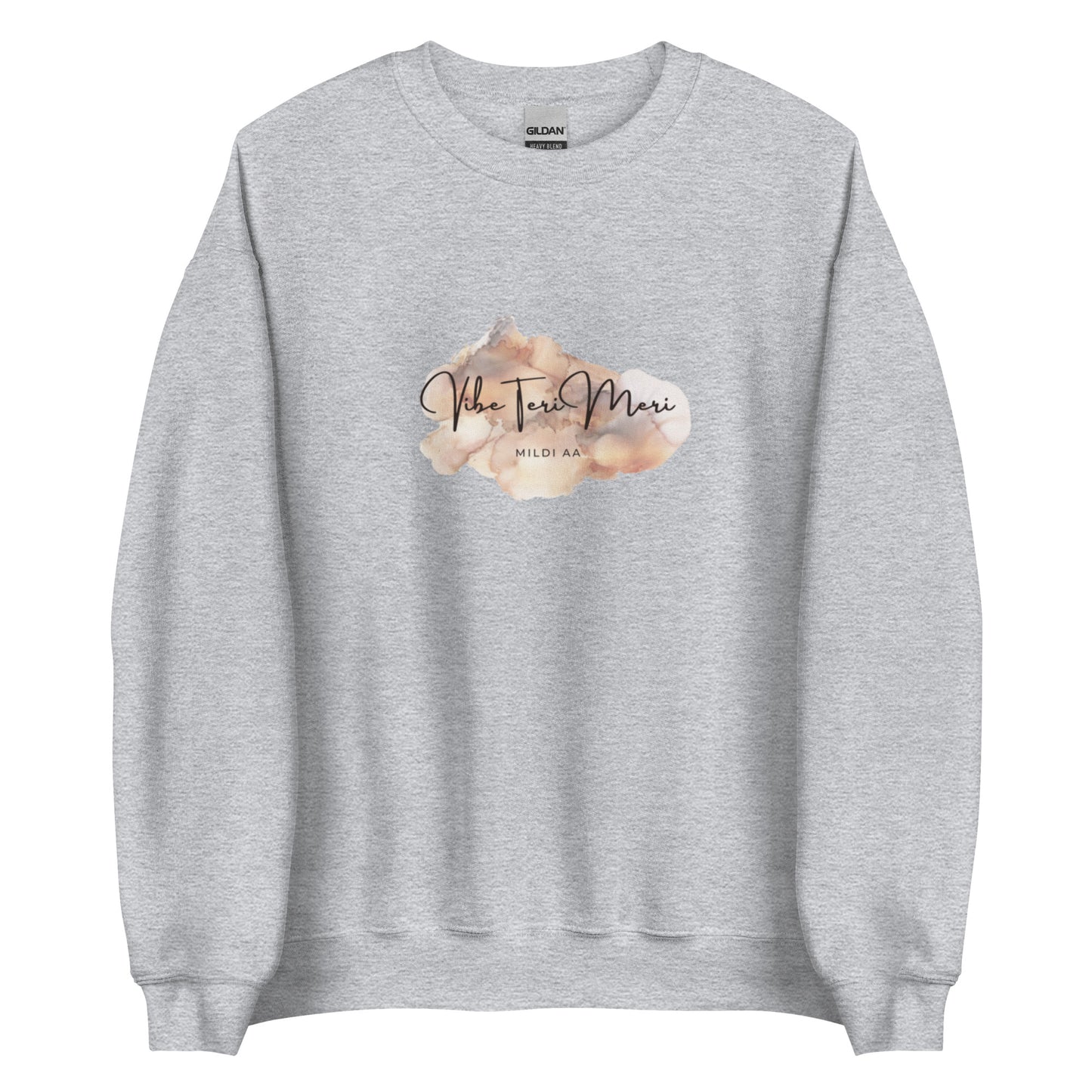 "VIBE TERI MERI MILDI AA" Unisex Sweatshirt