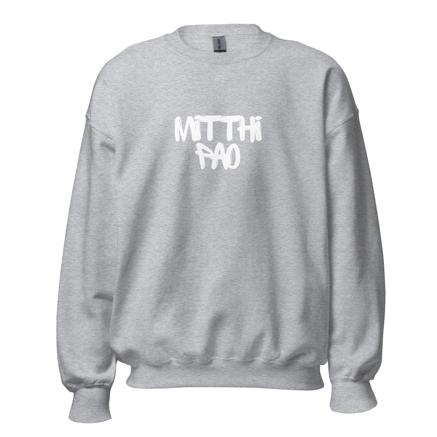 "MITTHI PAO" Unisex Sweatshirt