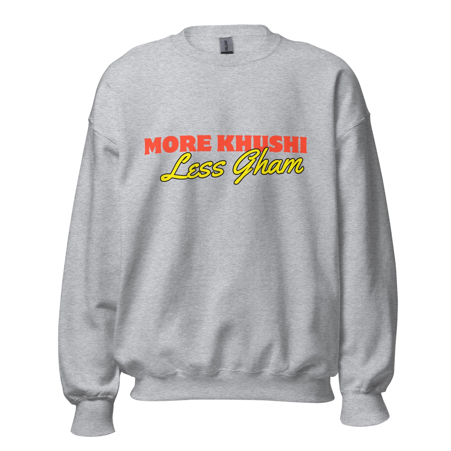 "MORE KHUSHI LESS GHAM" Unisex Sweatshirt