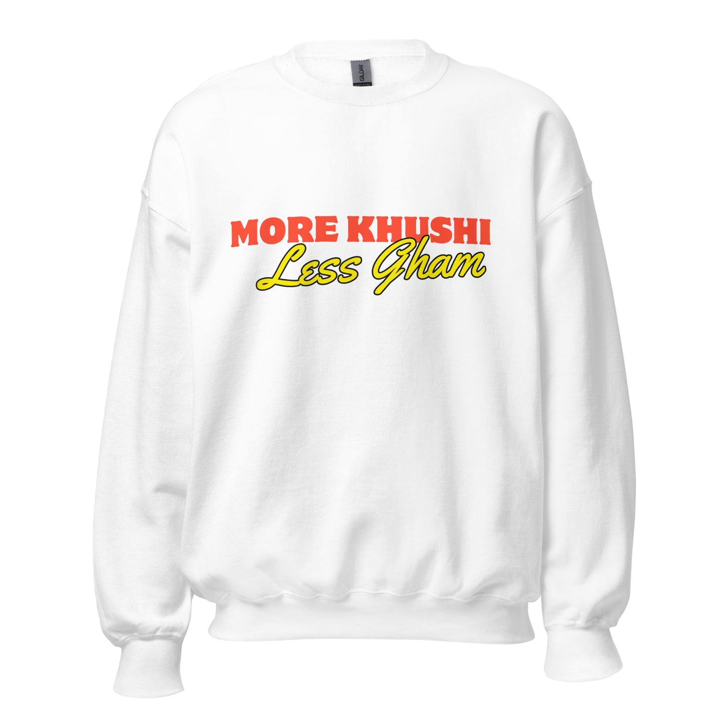 "MORE KHUSHI LESS GHAM" Unisex Sweatshirt