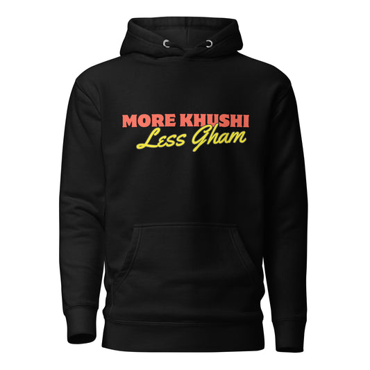 "MORE KHUSHI LESS GHAM" Unisex Hoodie