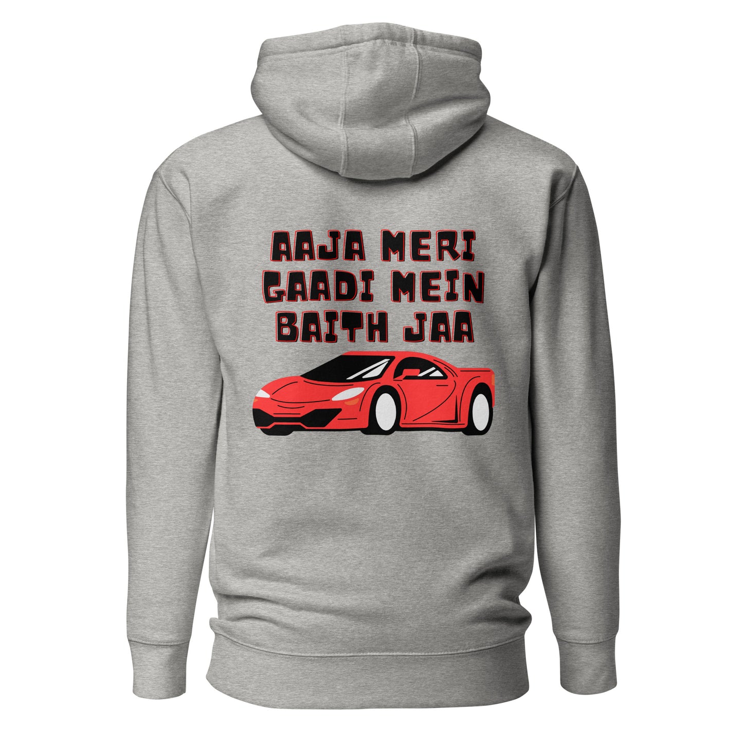 "AAJA MERI GAADI MEIN BAITH JAA" Unisex Hoodie