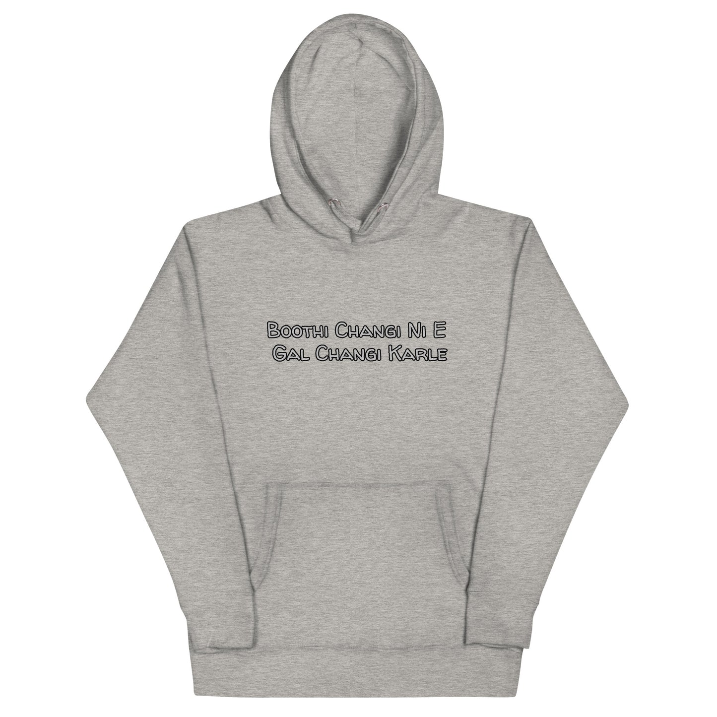 "BOOTHI CHANGI NI E GAL CHANGI KARLE" Unisex Hoodie