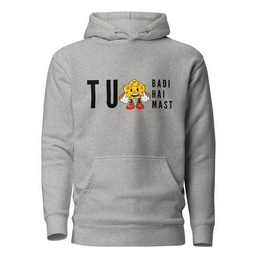 "TU CHEEZ BADI HAI MAST" Unisex Hoodie