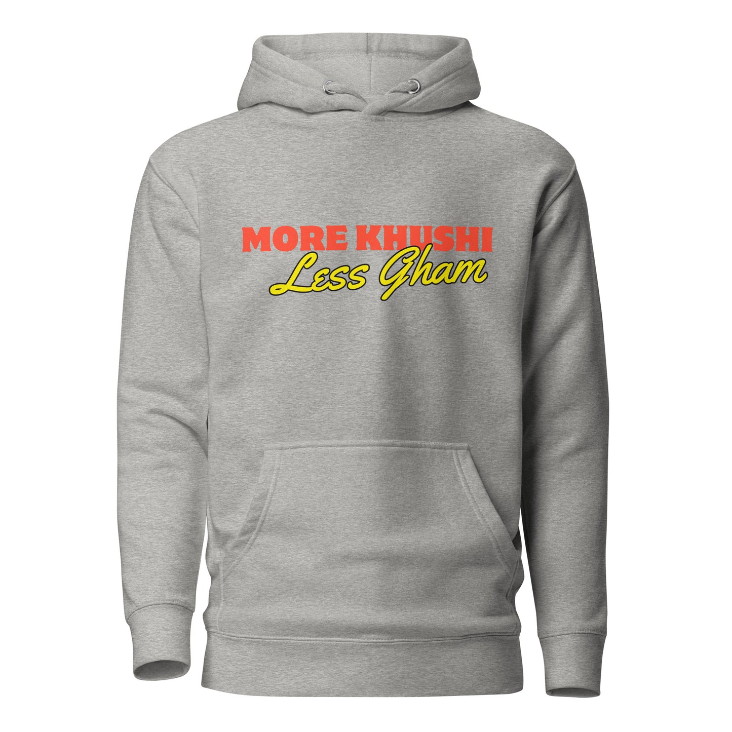 "MORE KHUSHI LESS GHAM" Unisex Hoodie