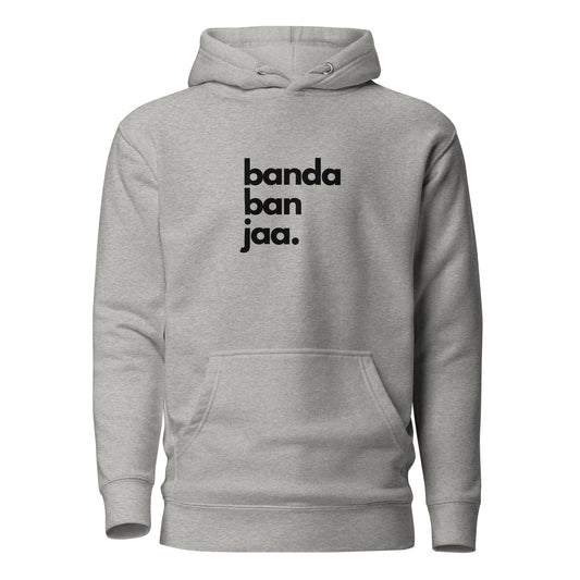 "BANDA BAN JAA" Unisex Hoodie