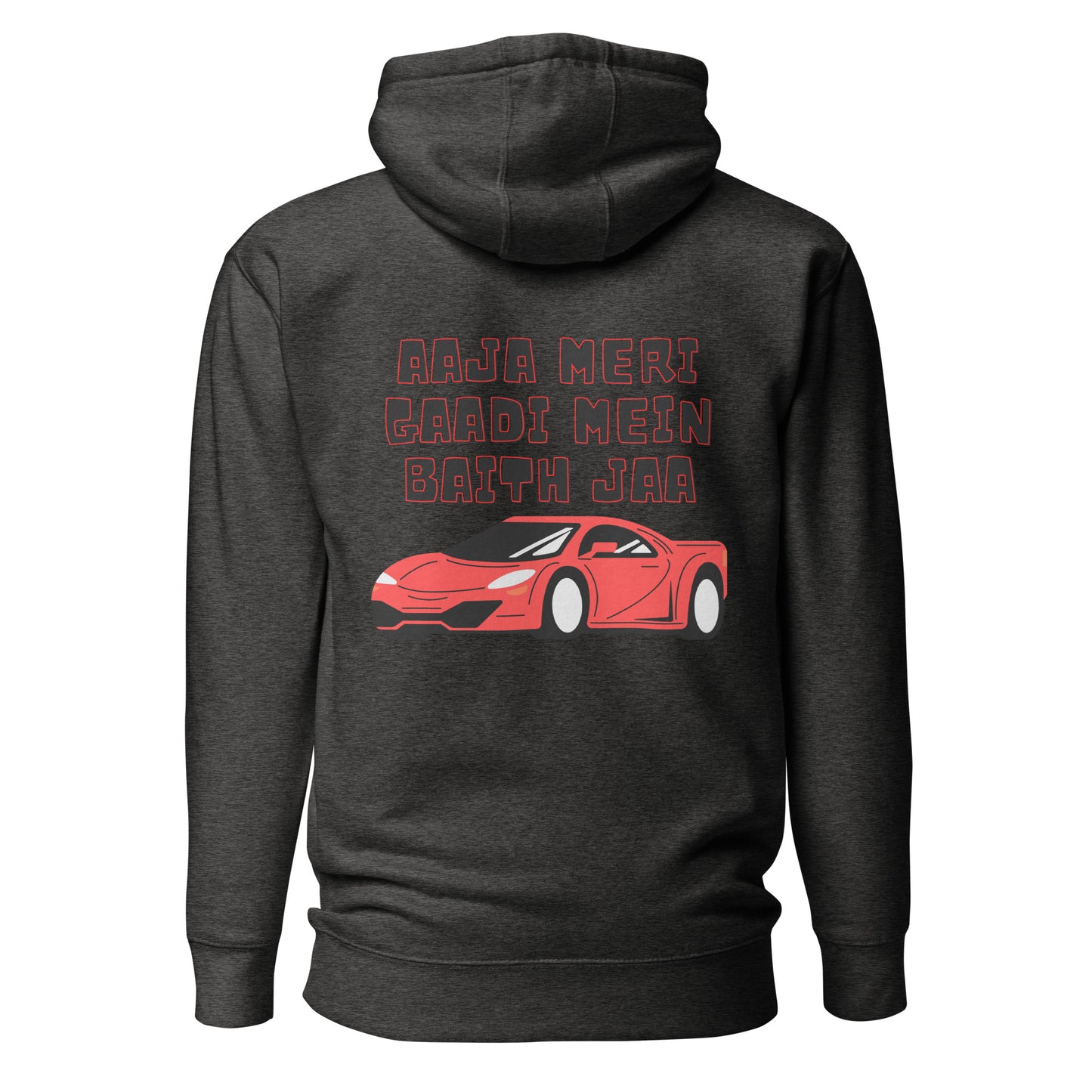 "AAJA MERI GAADI MEIN BAITH JAA" Unisex Hoodie