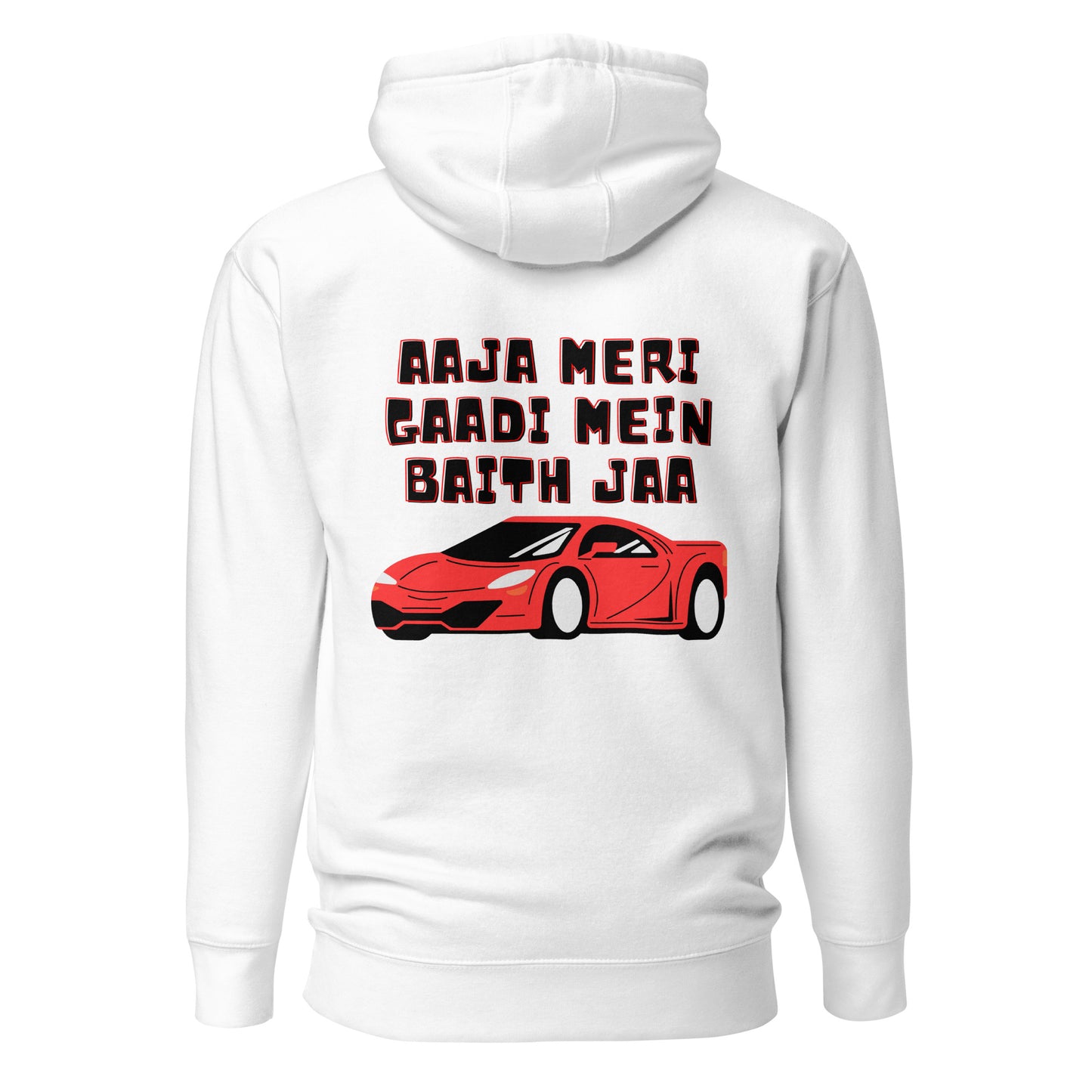 "AAJA MERI GAADI MEIN BAITH JAA" Unisex Hoodie