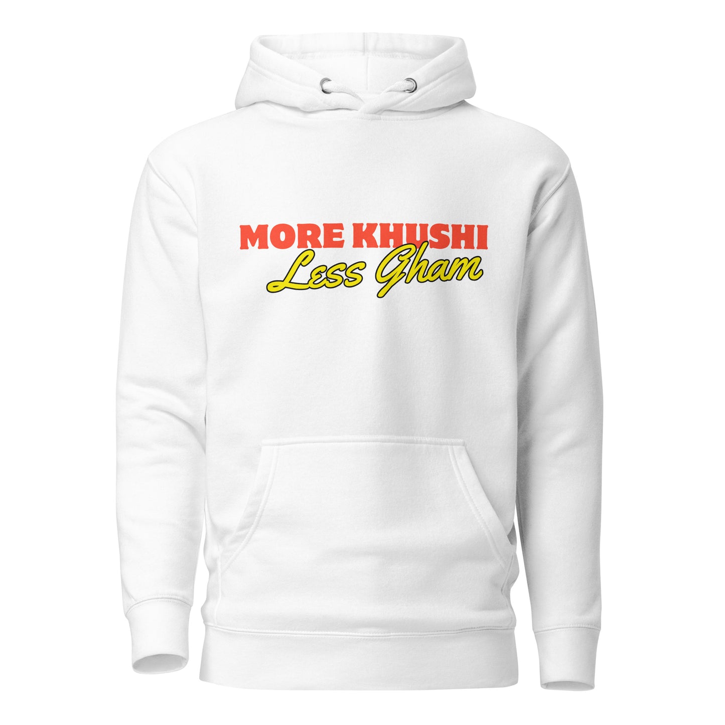 "MORE KHUSHI LESS GHAM" Unisex Hoodie