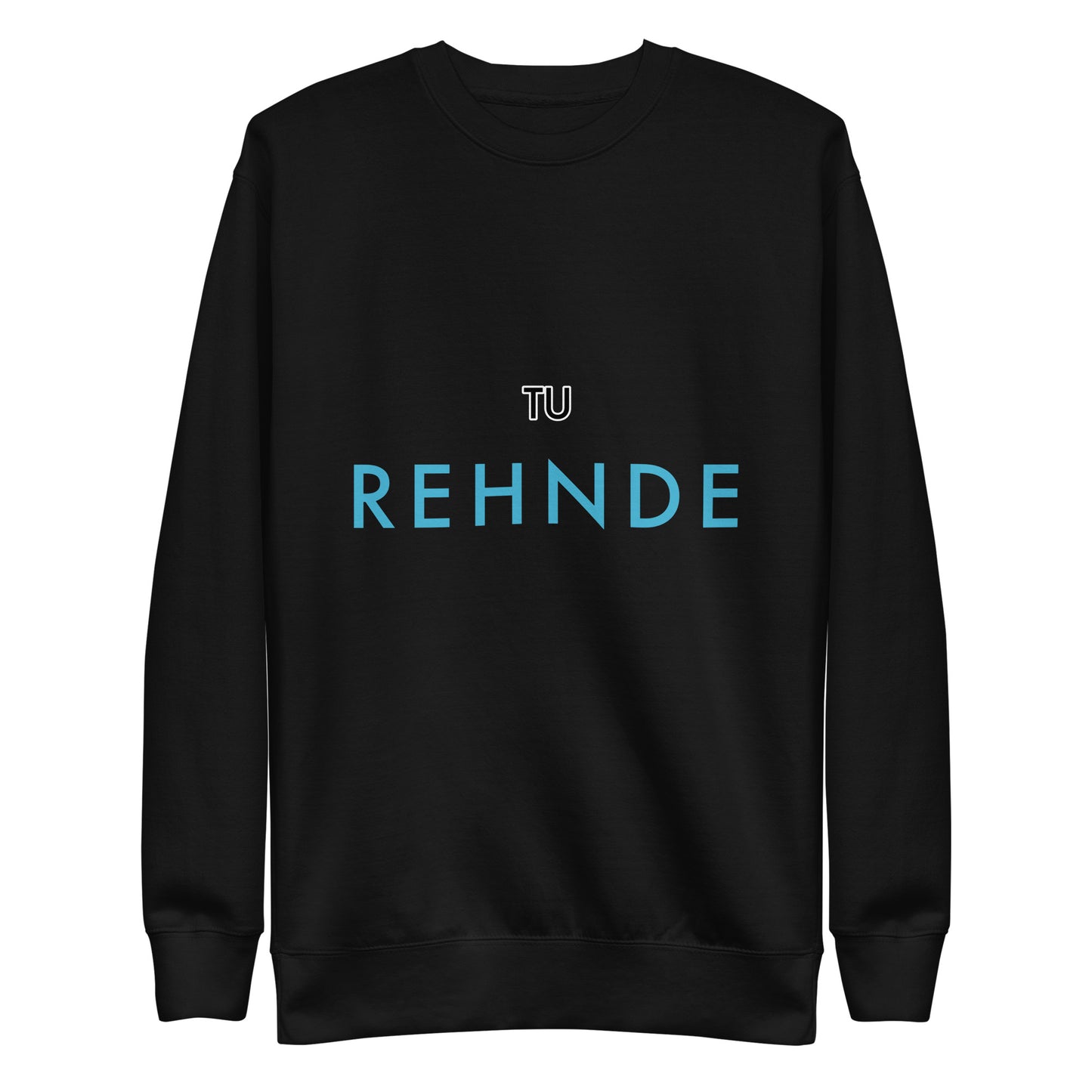 "TU REHNDE" Unisex Premium Sweatshirt