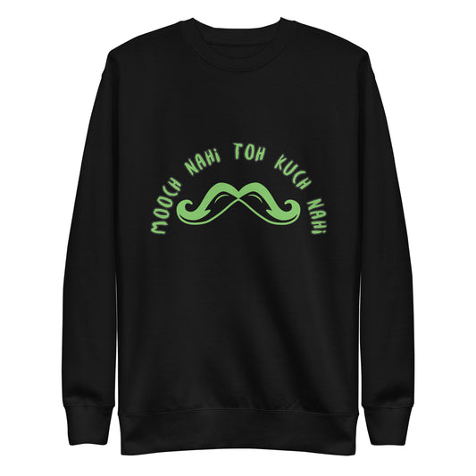 "MOOCH NAHI TOH KUCH" Unisex Premium Sweatshirt