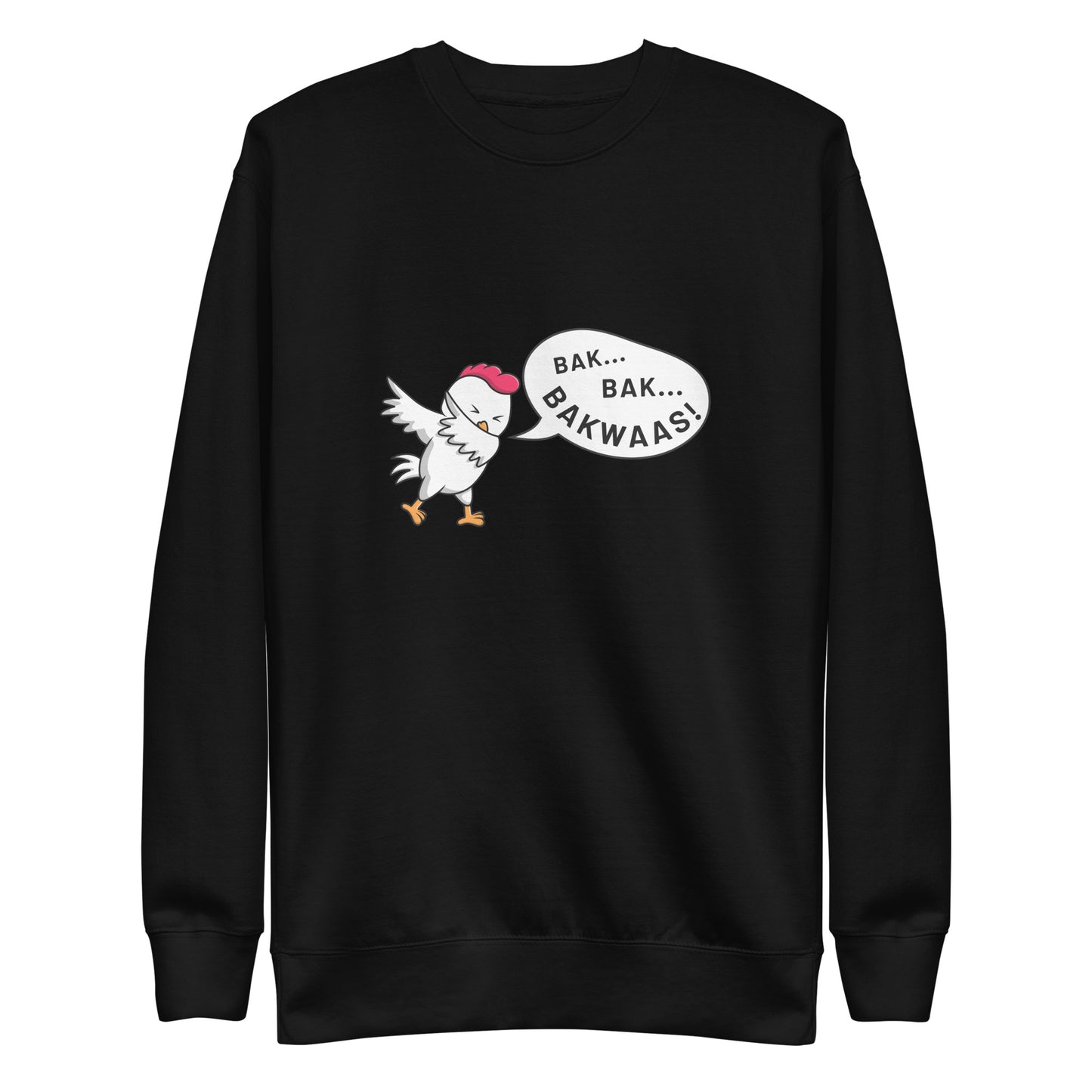 "BAK BAK BAKWAAS!" Unisex Premium Sweatshirt