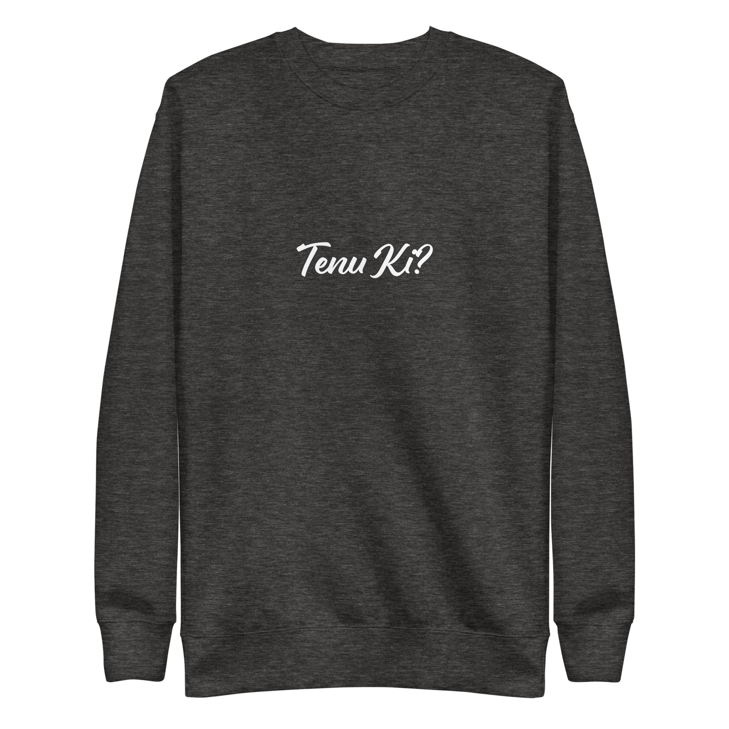 "TENU KI? Unisex Premium Sweatshirt