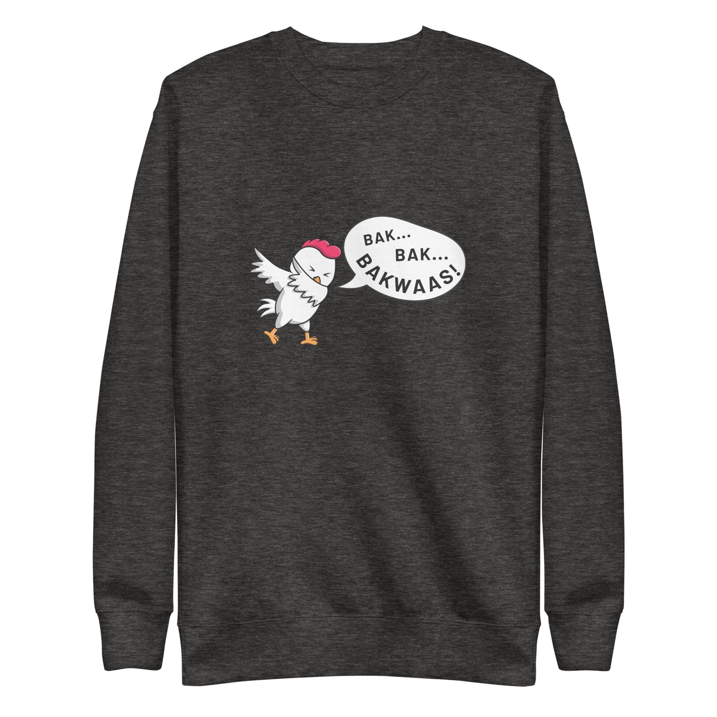 "BAK BAK BAKWAAS!" Unisex Premium Sweatshirt