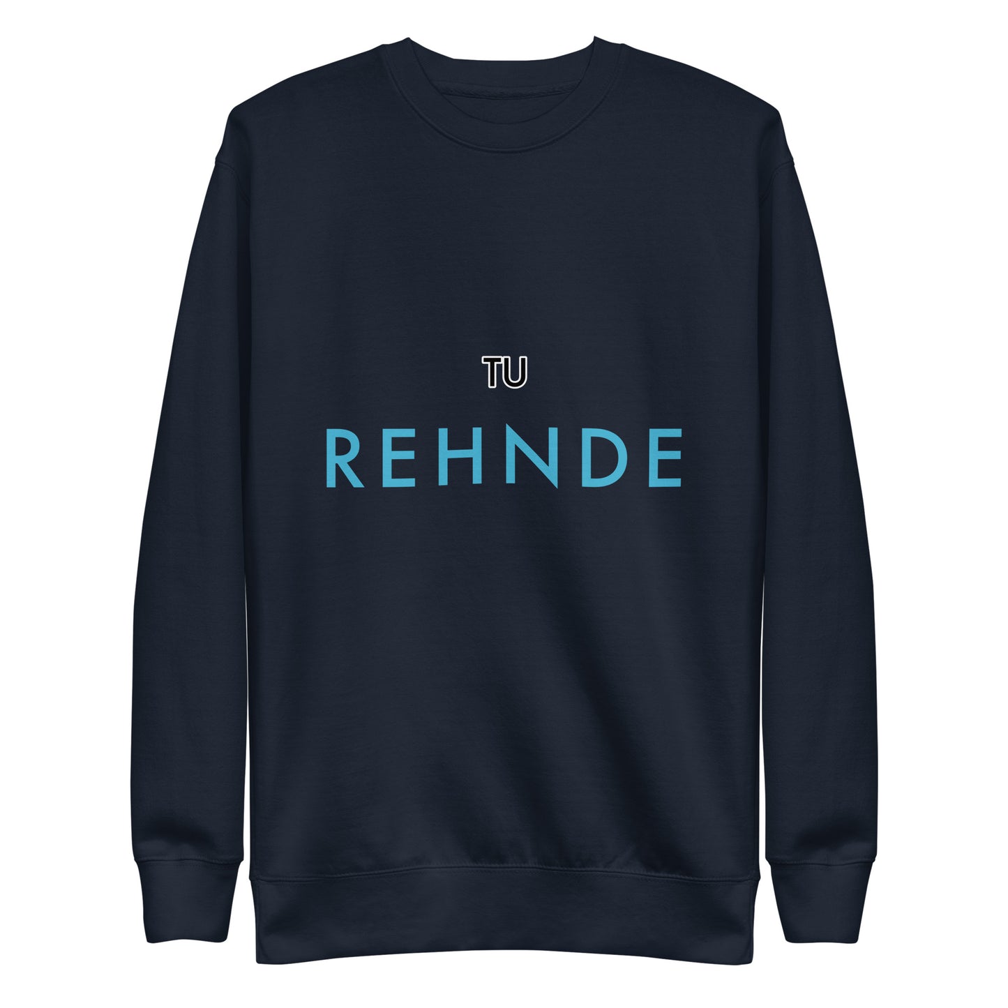 "TU REHNDE" Unisex Premium Sweatshirt