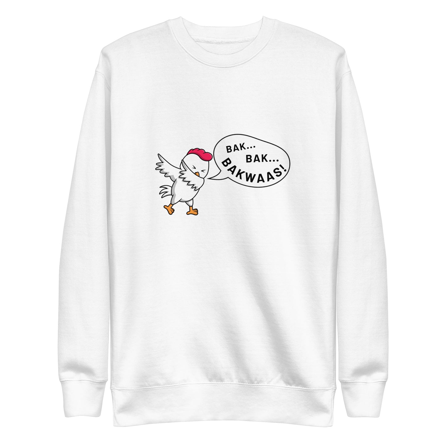 "BAK BAK BAKWAAS!" Unisex Premium Sweatshirt