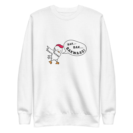 "BAK BAK BAKWAAS!" Unisex Premium Sweatshirt