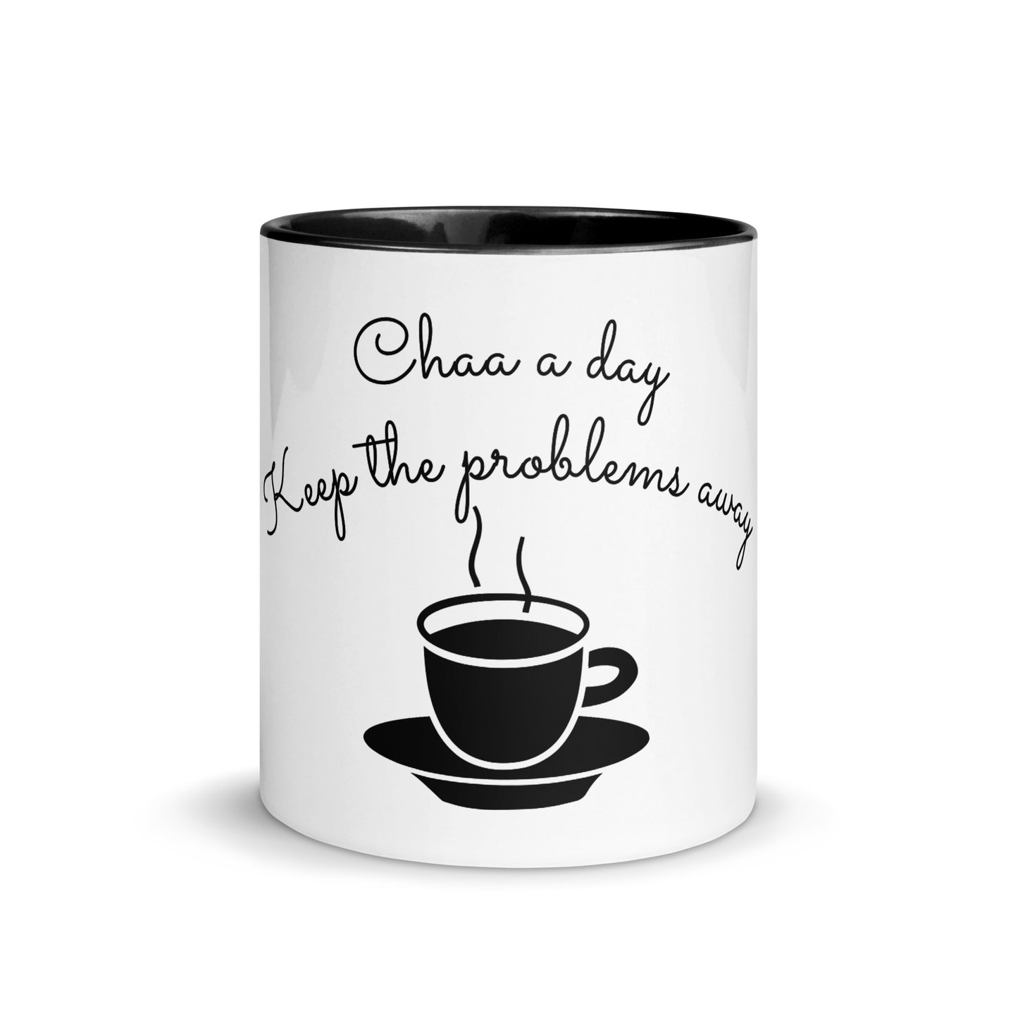 "CHAA A DAY KEEP THE PROBLEMS AWAY" Mug with Color Inside