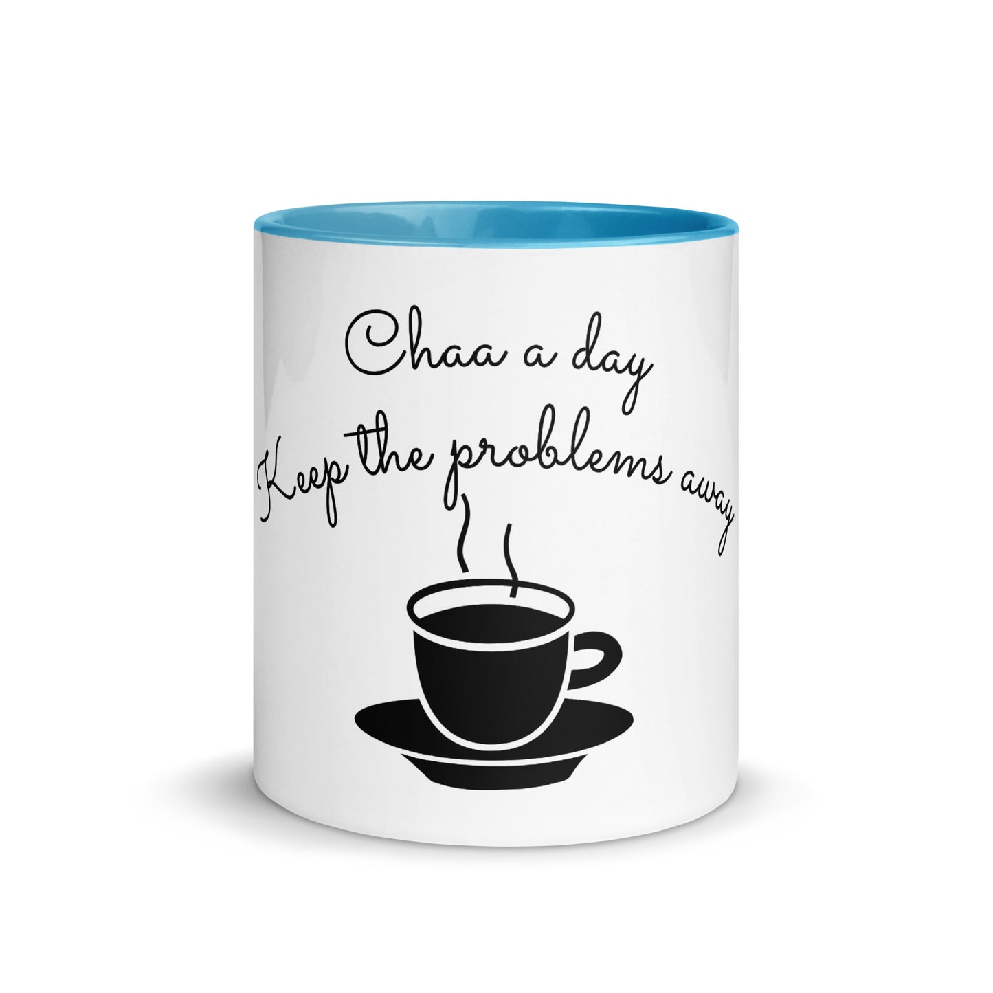 "CHAA A DAY KEEP THE PROBLEMS AWAY" Mug with Color Inside